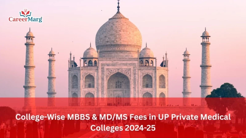 College-Wise MBBS & MD/MS Fees in UP Private Medical Colleges