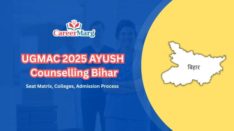 UGMAC 2025 AYUSH Colleges in Bihar – Seat Matrix, Admission, and Counselling