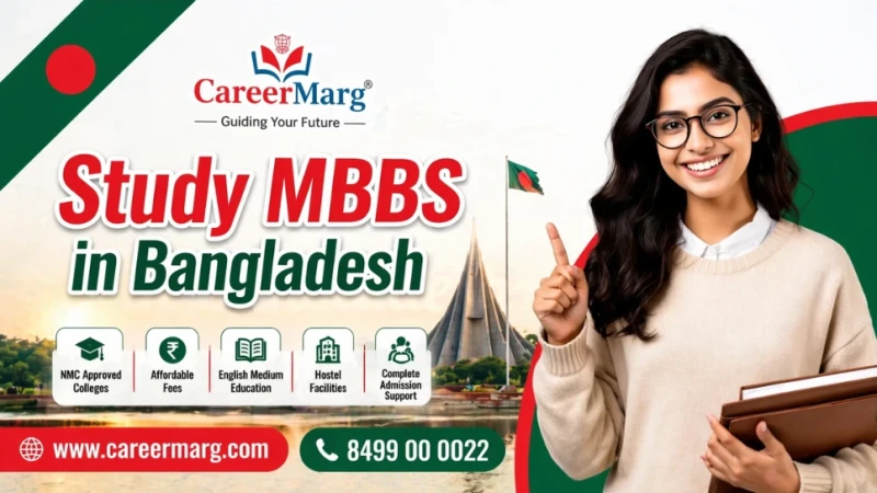 Study MBBS in Bangladesh for Indian students low fees NMC approved medical colleges admission guidance CareerMarg