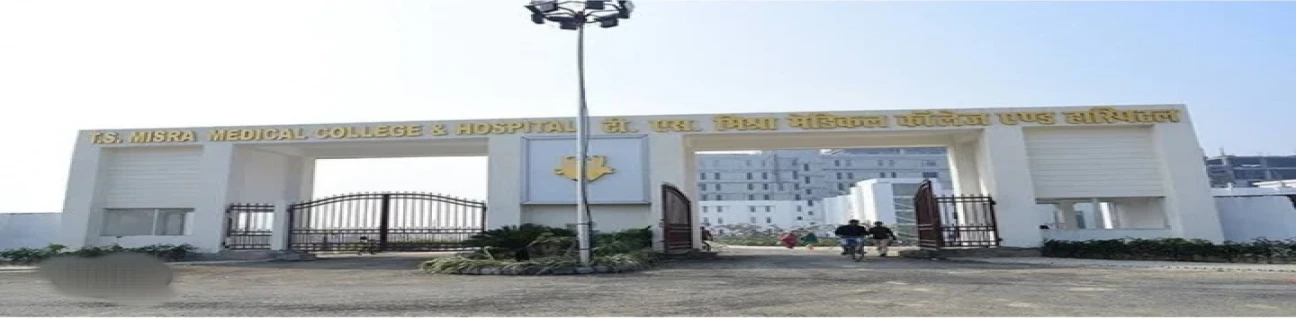 T S Misra Medical College & Hospital