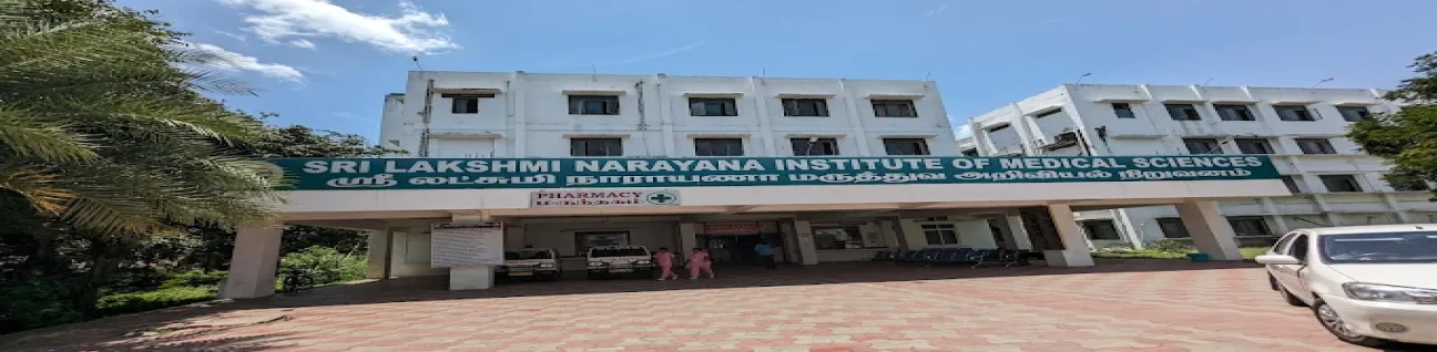 Sri Lakshmi Narayana Institute of Medical Sciences