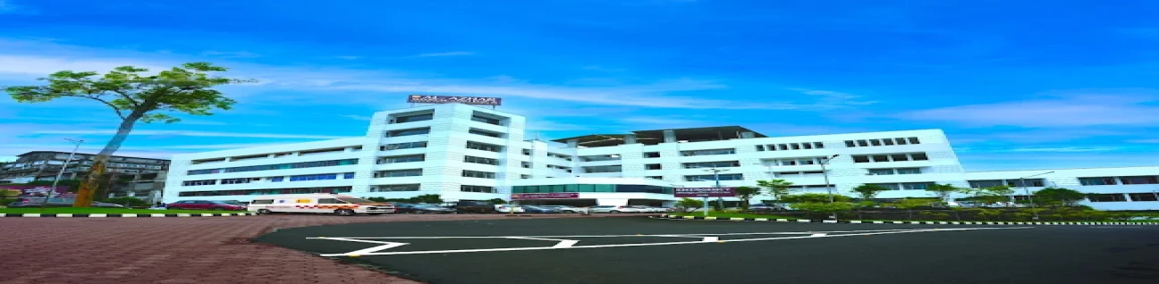Al-Azhar Medical College and Super Speciality Hospital